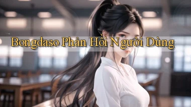 bongdaso  phản hồi người dùng