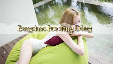 bongdaso pro đáng dùng