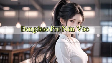 bongdaso pro nên vào