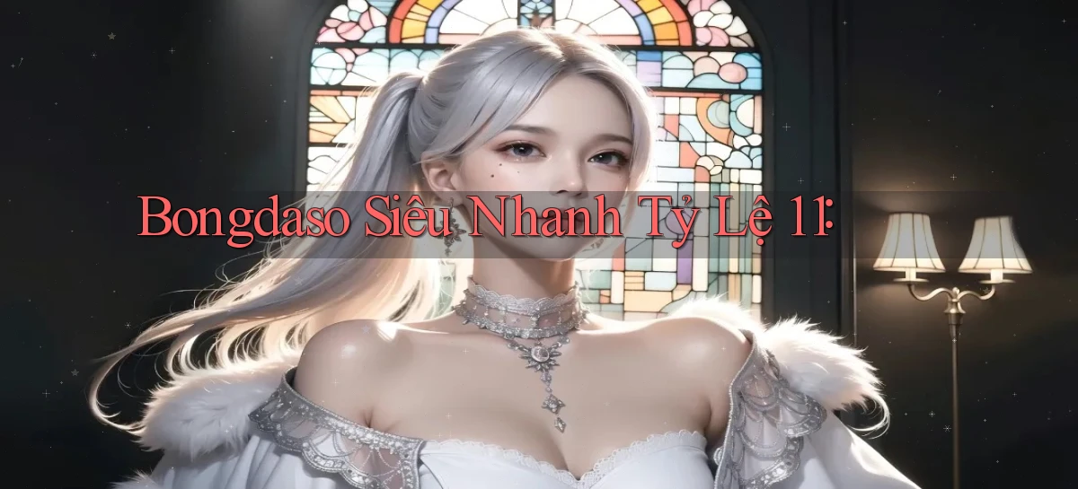 bongdaso siêu nhanh tỷ lệ 1：1