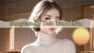 bongdaso sự thật bao nhiêu