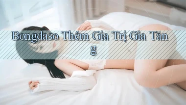 bongdaso  thêm gia trị gia tăng
