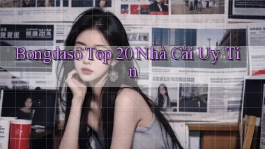 bongdaso  top 20 nhà cái uy tín
