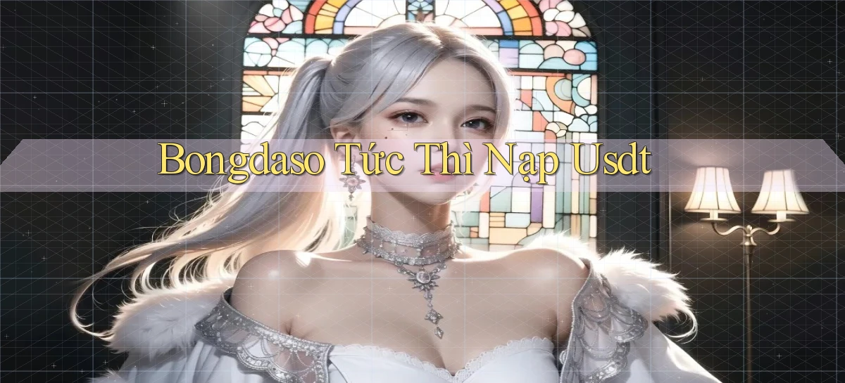 bongdaso tức thì nạp usdt