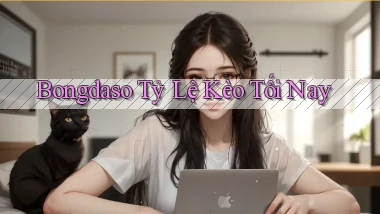 bongdaso  tỷ lệ kèo tối nay