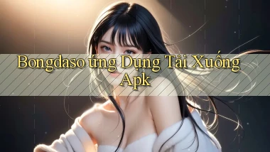 bongdaso  ứng dụng tải xuống apk