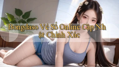 bongdaso  vé số online cập nhật chính xác