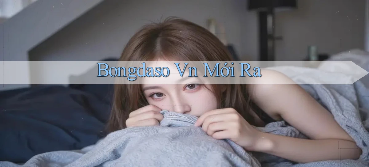 bongdaso vn mới ra