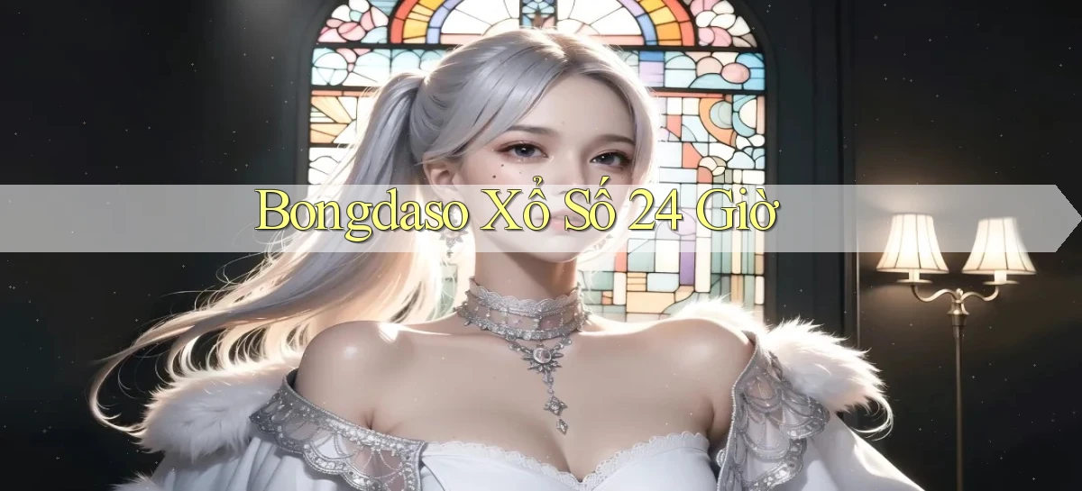 bongdaso xổ số 24 giờ
