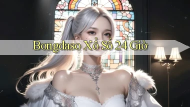 bongdaso xổ số 24 giờ