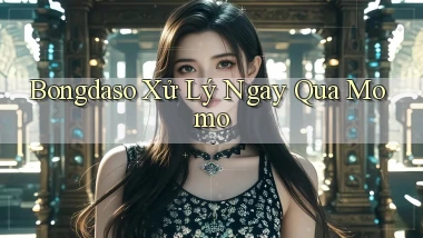 bongdaso xử lý ngay qua momo