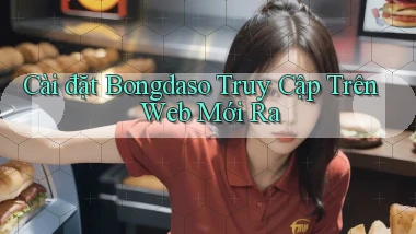 cài đặt bongdaso truy cập trên web mới ra
