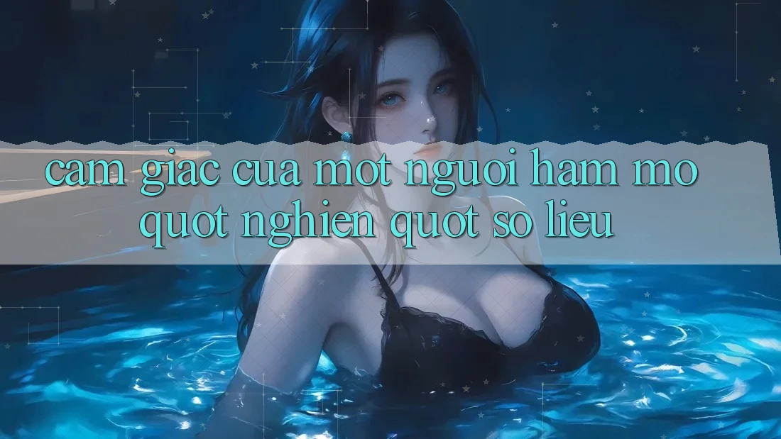 Cảm giác của một người hâm mộ " nghiện" số liệu Cảm giác của một người hâm mộ " nghiện" số liệu