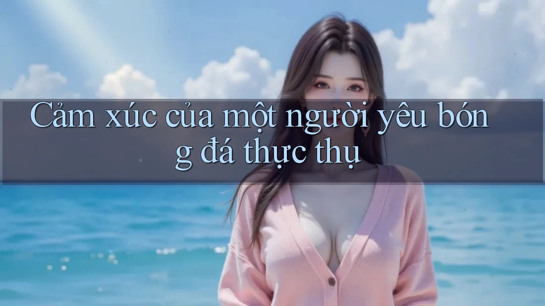 Cảm xúc của một người yêu bóng đá thực thụ Cảm xúc của một người yêu bóng đá thực thụ