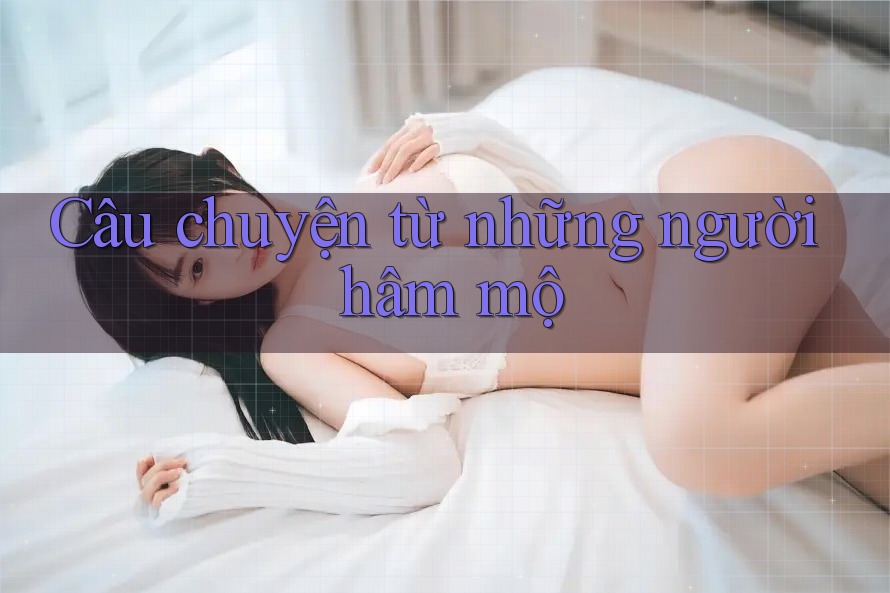 Câu chuyện từ những người hâm mộ Câu chuyện từ những người hâm mộ
