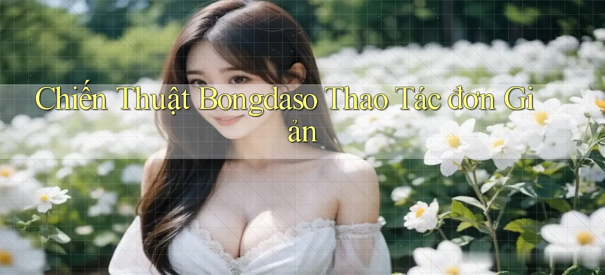 chiến thuật bongdaso thao tác đơn giản