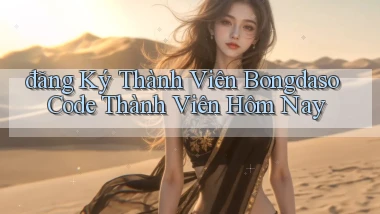 đăng ký thành viên bongdaso code thành viên hôm nay