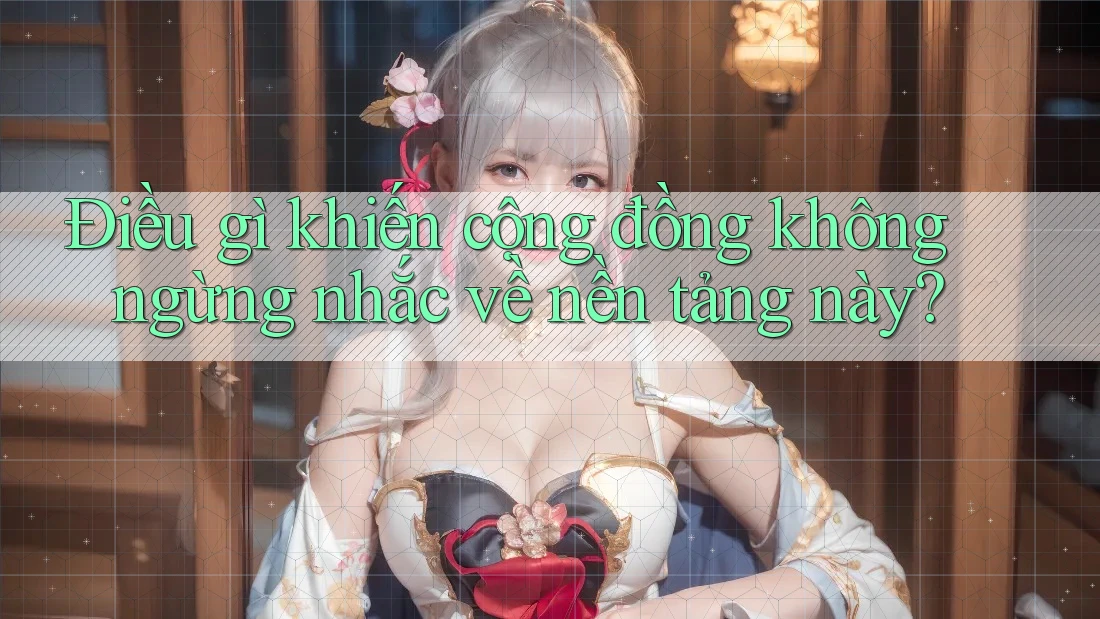 Điều gì khiến cộng đồng không ngừng nhắc về nền tảng này? Điều gì khiến cộng đồng không ngừng nhắc về nền tảng này?