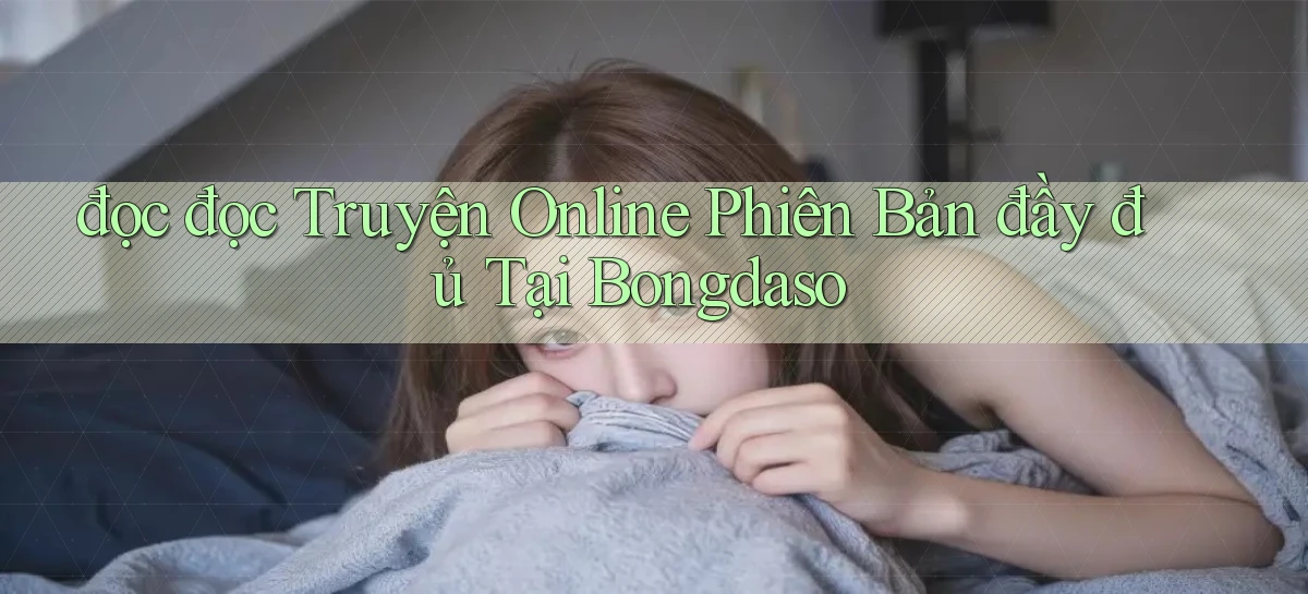 đọc đọc truyện online phiên bản đầy đủ tại bongdaso