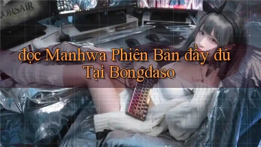 đọc manhwa phiên bản đầy đủ tại bongdaso