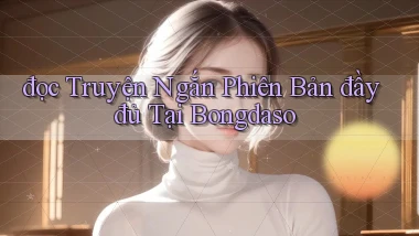 đọc truyện ngắn phiên bản đầy đủ tại bongdaso