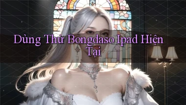 dùng thử bongdaso ipad hiện tại