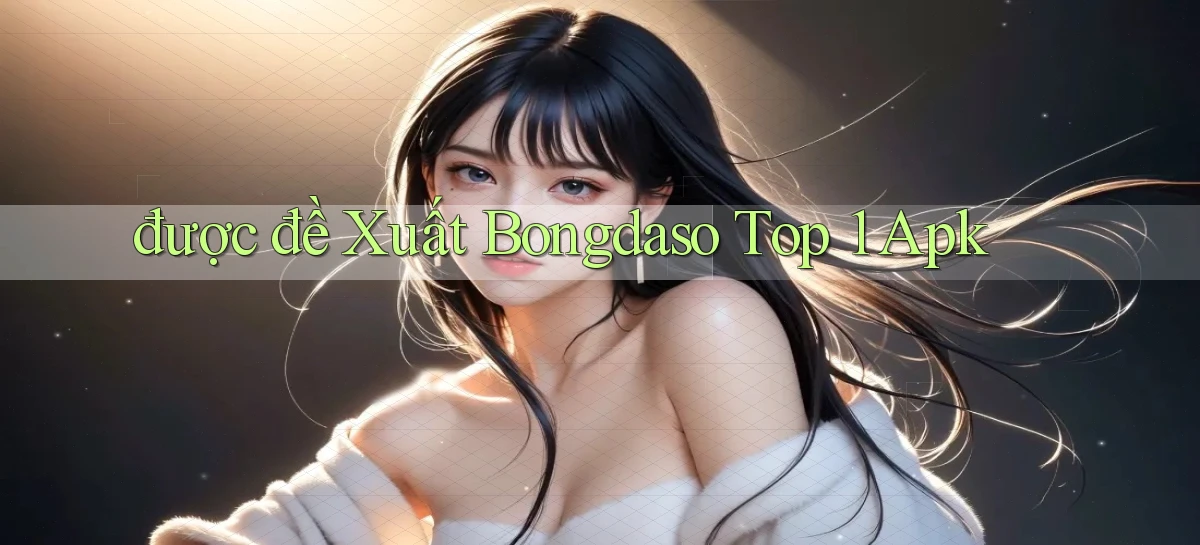 được đề xuất bongdaso top 1 apk