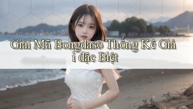 giải mã bongdaso thống kê giải đặc biệt