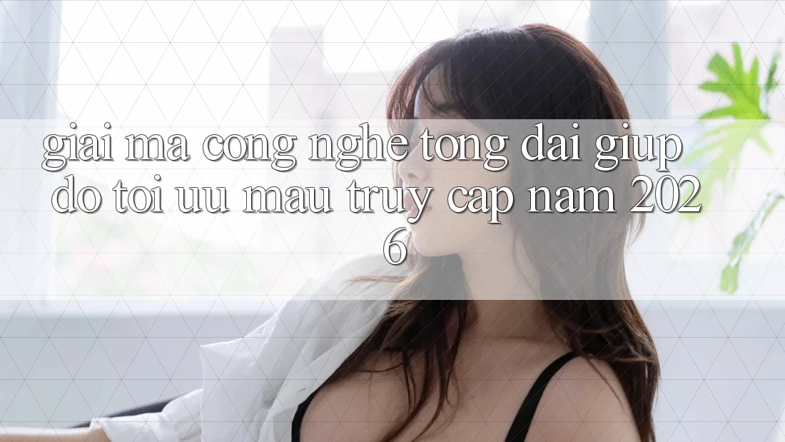 Giải Mã Công Nghệ Tổng đài giúp đỡ Tối Ưu Mau Truy Cập Năm 2026 Giải Mã Công Nghệ Tổng đài giúp đỡ Tối Ưu Mau Truy Cập Năm 2026
