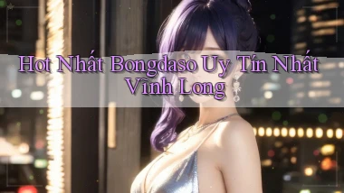 hot nhất bongdaso uy tín nhất Vĩnh Long