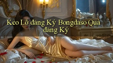 kẻo lỡ đăng ký bongdaso quà đăng ký
