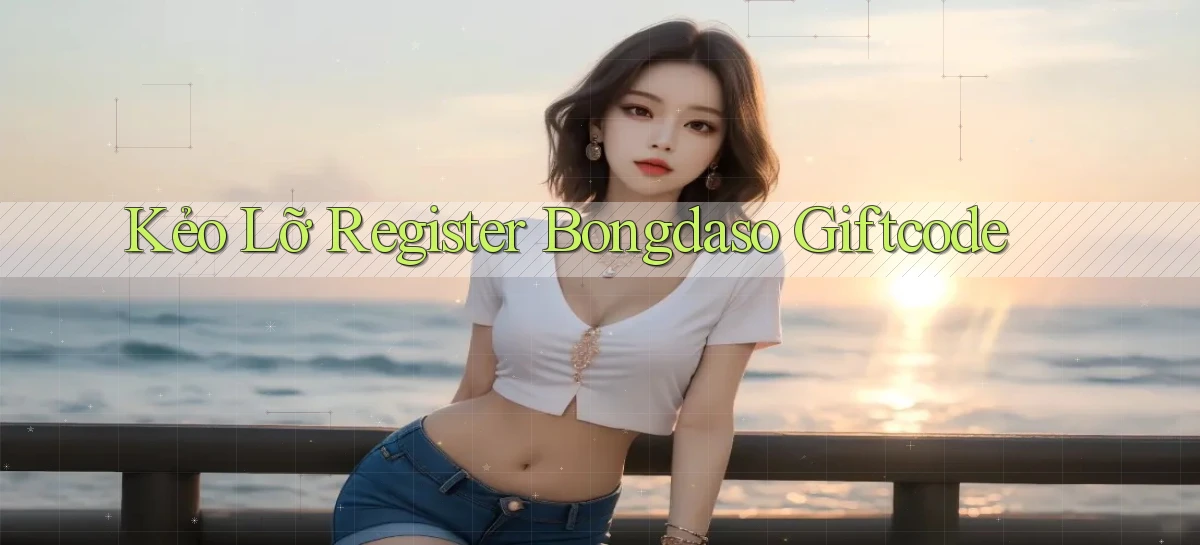 kẻo lỡ register bongdaso giftcode