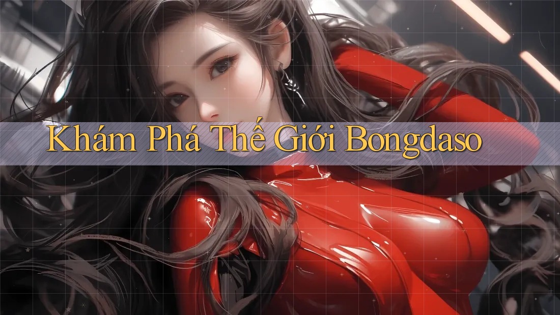 Khám Phá Thế Giới Bongdaso Khám Phá Thế Giới Bongdaso