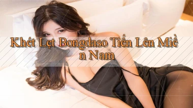 khét lẹt bongdaso tiến lên miền nam