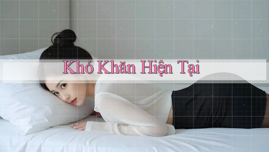 Khó Khăn Hiện Tại Khó Khăn Hiện Tại