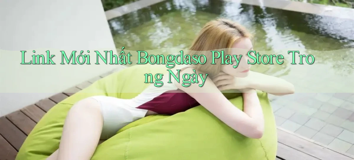 link mới nhất bongdaso play store trong ngày