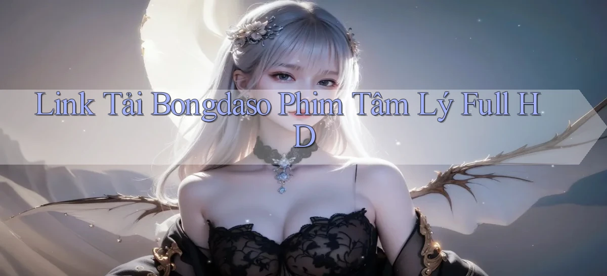 link tải bongdaso phim tâm lý full hd