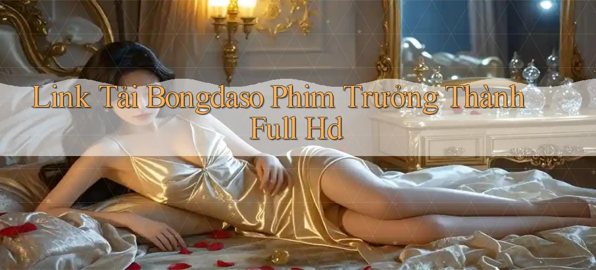 link tải bongdaso phim trưởng thành full hd
