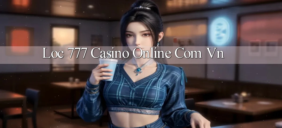 loc 777 casino online com vn