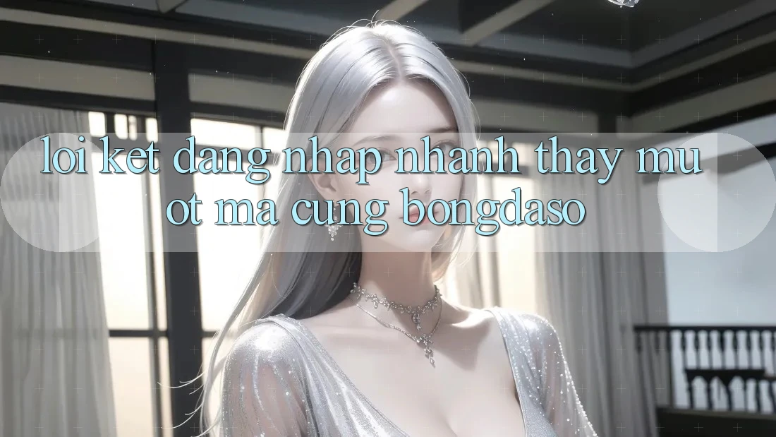Lời Kết: Đăng Nhập Nhanh - Thấy Mượt Mà Cùng Bongdaso Lời Kết: Đăng Nhập Nhanh - Thấy Mượt Mà Cùng Bongdaso