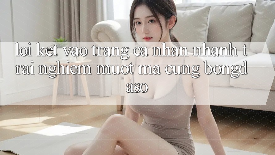 Lời Kết: Vào trang cá nhân Nhanh - Trải Nghiệm Mượt Mà Cùng Bongdaso