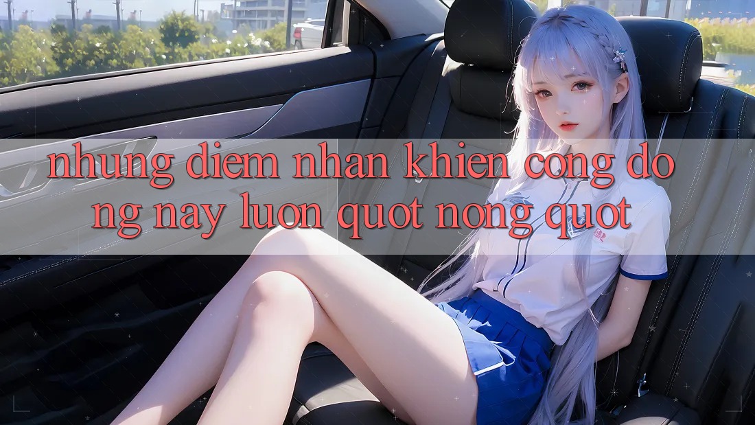 Những điểm nhấn khiến cộng đồng này luôn " nóng" Những điểm nhấn khiến cộng đồng này luôn " nóng"