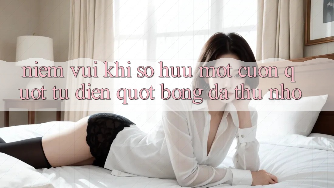 Niềm vui khi sở hữu một cuốn " từ điển" bóng đá thu nhỏ Niềm vui khi sở hữu một cuốn " từ điển" bóng đá thu nhỏ