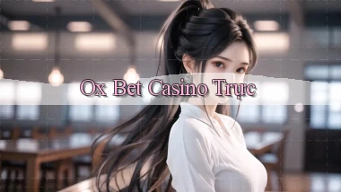 ox bet casino trực