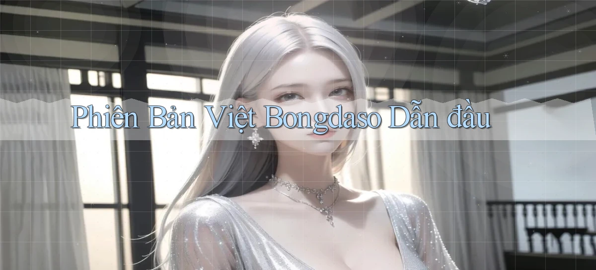 phiên bản việt bongdaso dẫn đầu