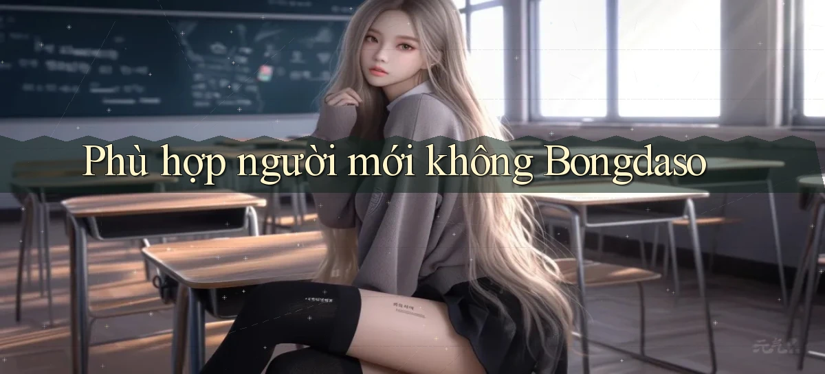 Phù hợp người mới không Bongdaso