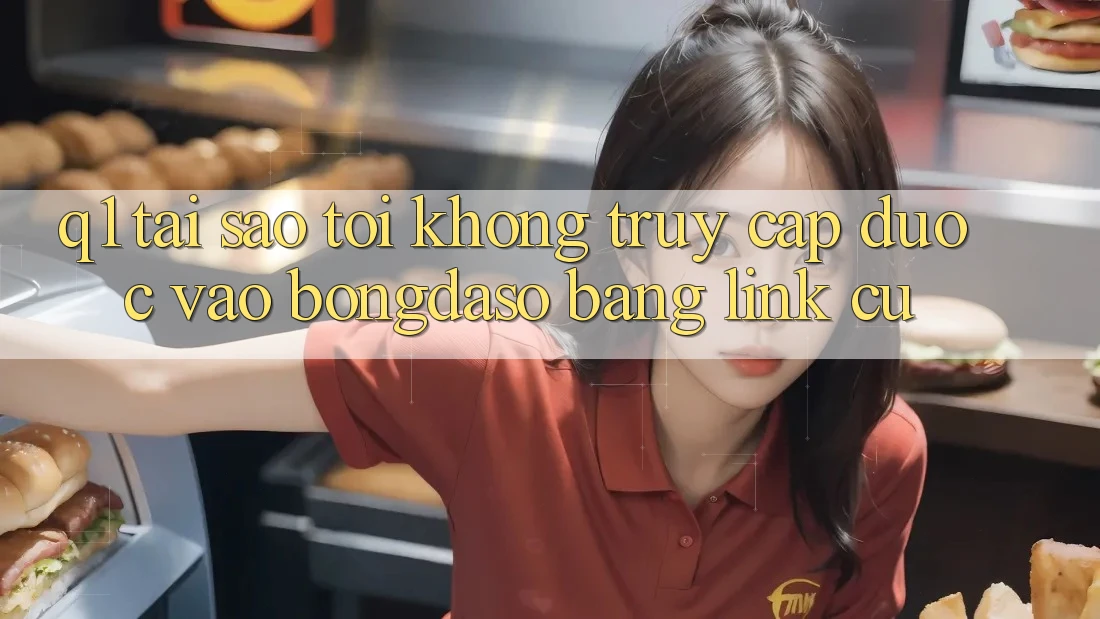 Q1: Tại sao tôi không truy cập được vào Bongdaso bằng link cũ? Q1: Tại sao tôi không truy cập được vào Bongdaso bằng link cũ?