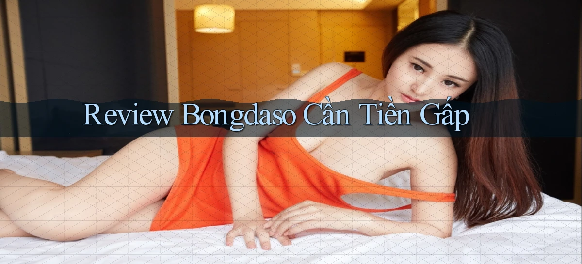 review bongdaso cần tiền gấp