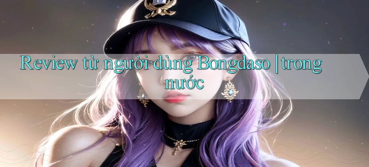 Review từ người dùng Bongdaso trong nước