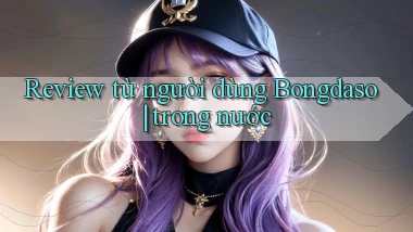Review từ người dùng Bongdaso trong nước